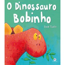 O dinossauro bobinho