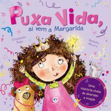 Puxa vida, aí vem a Margarida