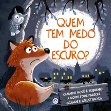 Quem tem medo do escuro? Quem tem medo do escuro?