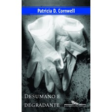 Desumano e degradante Desumano e degradante