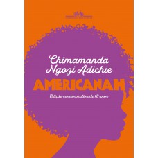 Americanah (edição comemorativa de 10 anos) Americanah (edição comemorativa de 10 anos)