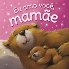 Eu amo você, mamãe