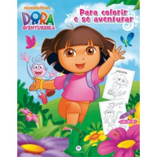 Dora, a Aventureira - Para colorir e se aventurar Dora, a Aventureira - Para colorir e se aventurar