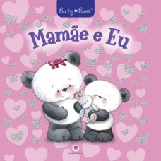 Mamãe e eu Mamãe e eu