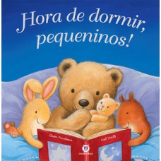 Hora de dormir, pequeninos! Hora de dormir, pequeninos!