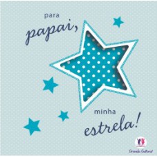 Para papai, minha estrela!