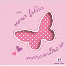 Para uma filha maravilhosa