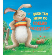 Quem tem medo do coelho valentão?