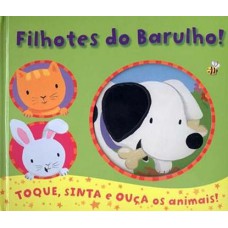 Filhotes do barulho!