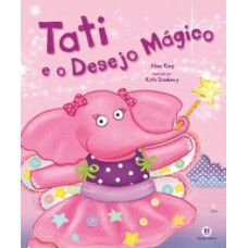Tati e o desejo mágico Tati e o desejo mágico