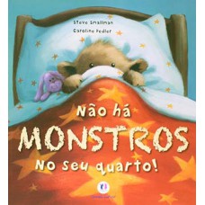 Não há monstros no seu quarto!