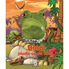 Dino muda-se de casa