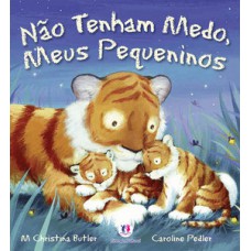 Não tenham medo, meus pequeninos