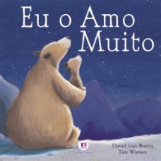 Eu o amo muito