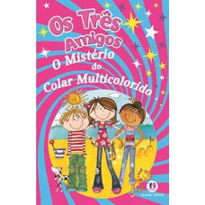 Os três amigos - O mistério do colar multicolorido