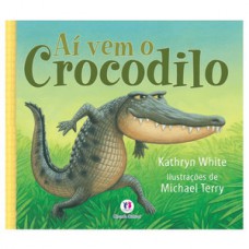 Aí vem o crocodilo Aí vem o crocodilo