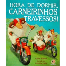Hora de dormir, carneirinhos travessos! Hora de dormir, carneirinhos travessos!