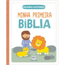 Minha Primeira Bíblia de Palavras Ilustradas Minha Primeira Bíblia de Palavras Ilustradas
