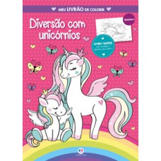 Diversão com unicórnios - Meu livrão de colorir Diversão com unicórnios - Meu livrão de colorir