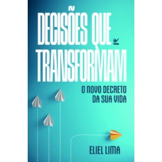 Decisões que transformam Decisões que transformam