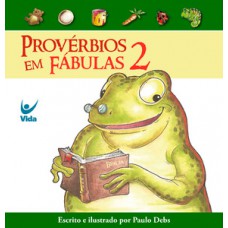 Provérbios em fábulas 2 Provérbios em fábulas 2