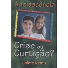 Adolescência - Crise ou curtição? Adolescência - Crise ou curtição?