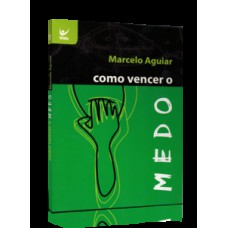 Como vencer o medo Como vencer o medo