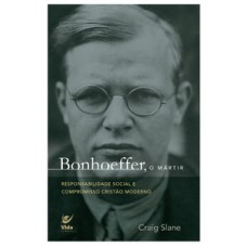 Bonhoeffer, o mártir Bonhoeffer, o mártir