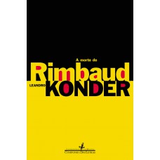A morte de rimbaud A morte de rimbaud
