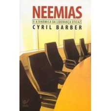 Neemias e a dinâmica da liderança eficaz Neemias e a dinâmica da liderança eficaz