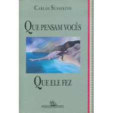 Que pensam vocês que ele fez Que pensam vocês que ele fez