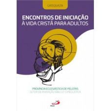 Encontros de Iniciação à vida Cristã Para Adultos – Catequista