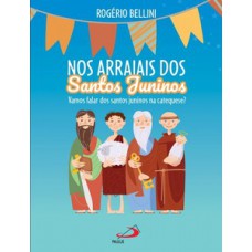 Nos arraiais dos santos juninos