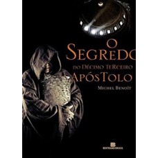 O segredo do décimo terceiro apóstolo O segredo do décimo terceiro apóstolo