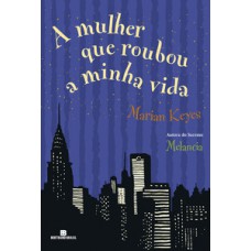 A mulher que roubou a minha vida A mulher que roubou a minha vida