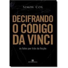 Decifrando o Código Da Vinci Decifrando o Código Da Vinci
