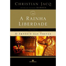 A rainha liberdade - O império das trevas A rainha liberdade - O império das trevas