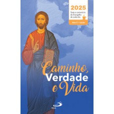 Caminho, verdade e vida 2025