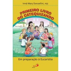 Primeiro livro do Catequizando Primeiro livro do Catequizando