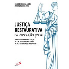 Justiça restaurativa na execução penal Justiça restaurativa na execução penal