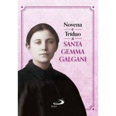 Novena e tríduo a Santa Gemma Galgani Novena e tríduo a Santa Gemma Galgani