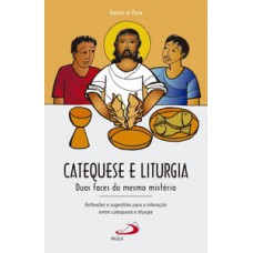 Catequese e liturgia Catequese e liturgia