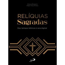 Relíquias Sagradas Relíquias Sagradas