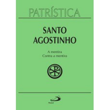 Patrística - A mentira / Contra a mentira Patrística - A mentira / Contra a mentira
