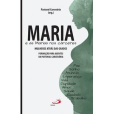 Maria e as Marias nos Cárceres Maria e as Marias nos Cárceres