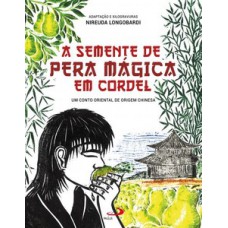 A Semente de Pera Mágica em Cordel A Semente de Pera Mágica em Cordel