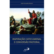Inspiração catecumenal e conversão pastoral