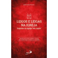 Leigos e Leigas na Igreja Leigos e Leigas na Igreja