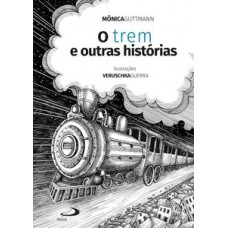 O Trem e Outras Histórias O Trem e Outras Histórias