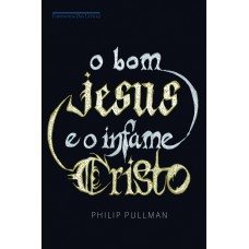 O bom Jesus e o infame Cristo O bom Jesus e o infame Cristo